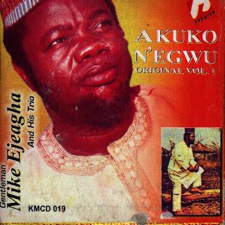 Gentleman Mike Ejeagha - Ka Esi Le Onye Isi Oche (Gwo Gwo Ngwo) Gentleman Mike Ejeagha - Ka Esi Le Onye Isi Oche (Gwo Gwo Ngwo)