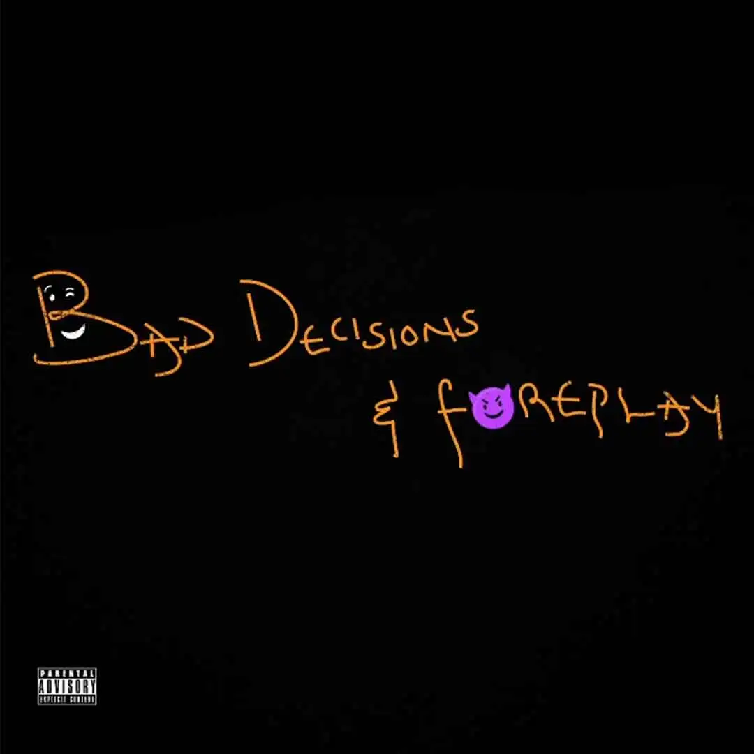Magixx Bad Decisions And Foreplay Magixx Bad Decisions And Foreplay