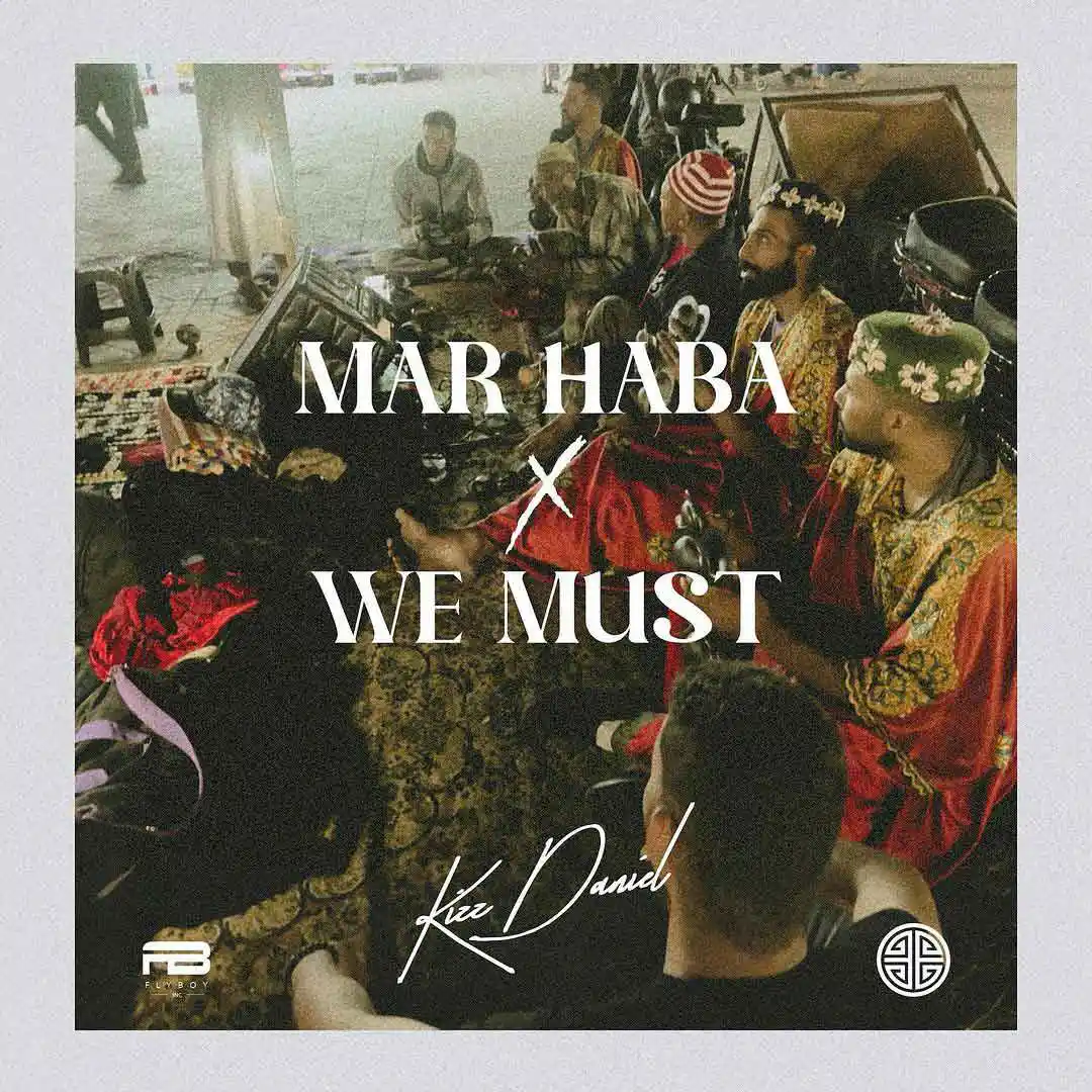 Kizz Daniel Mar Haba And We Must Kizz Daniel Mar Haba And We Must