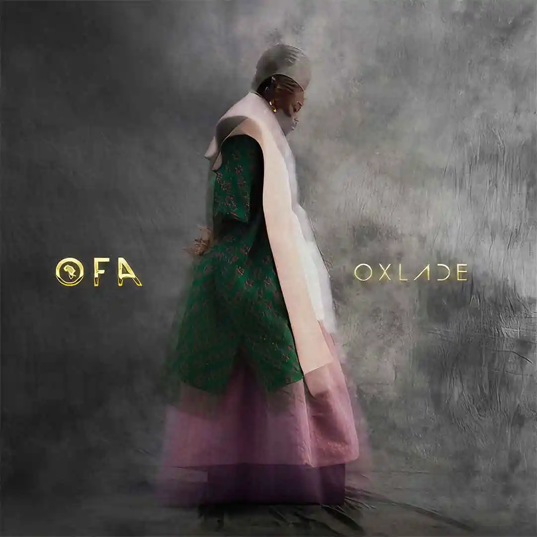 Oxlade OFA Oxlade From Africa Album Oxlade OFA Oxlade From Africa Album